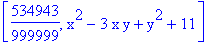 [534943/999999, x^2-3*x*y+y^2+11]